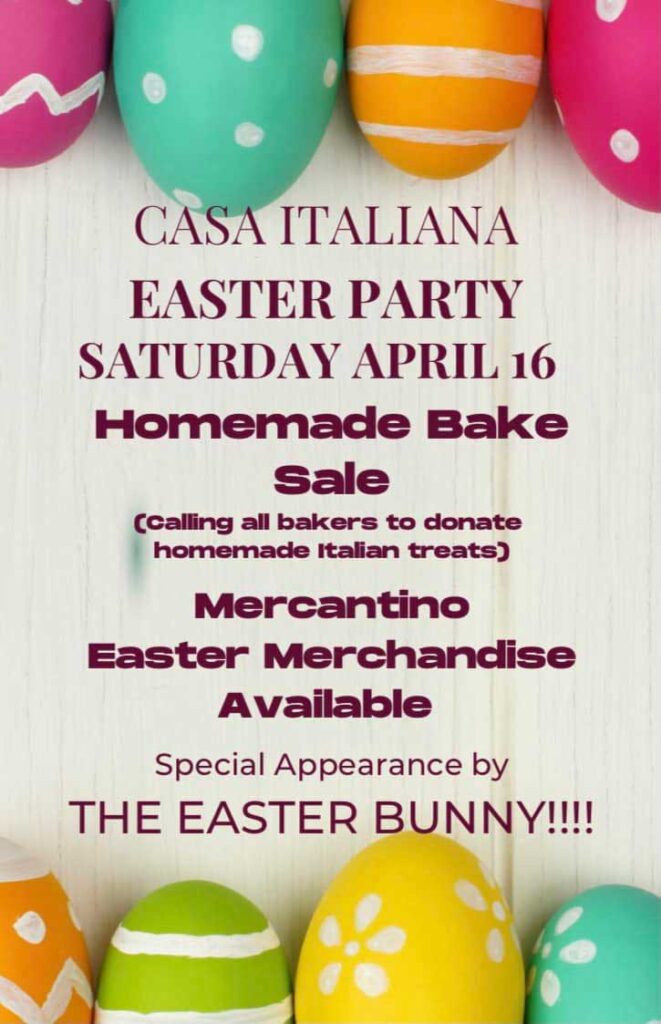 Casa Italiana holding ‘Festa di Pasqua’ Easter Party on Saturday, April 16
